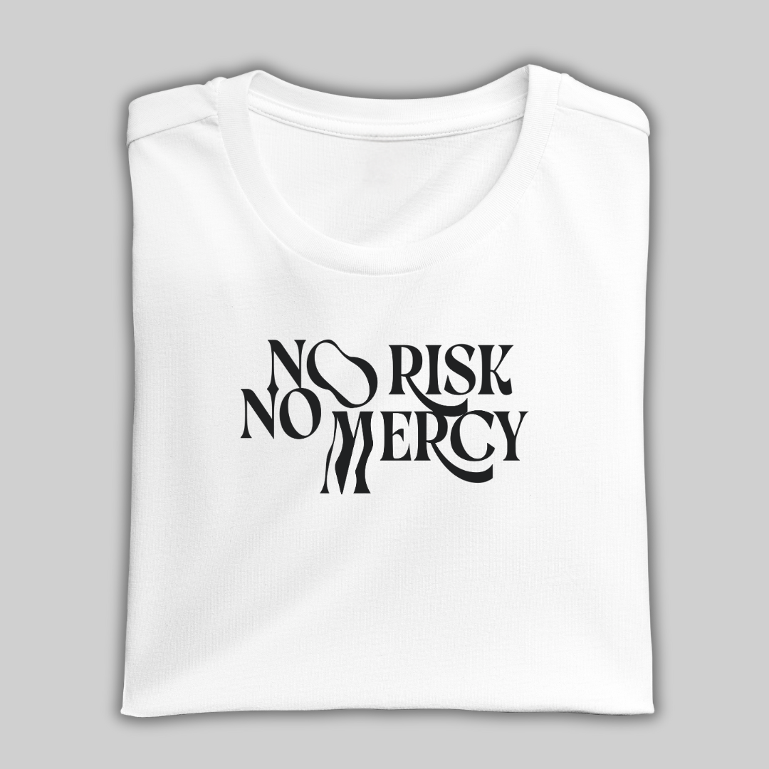 No Risk No Mercy
