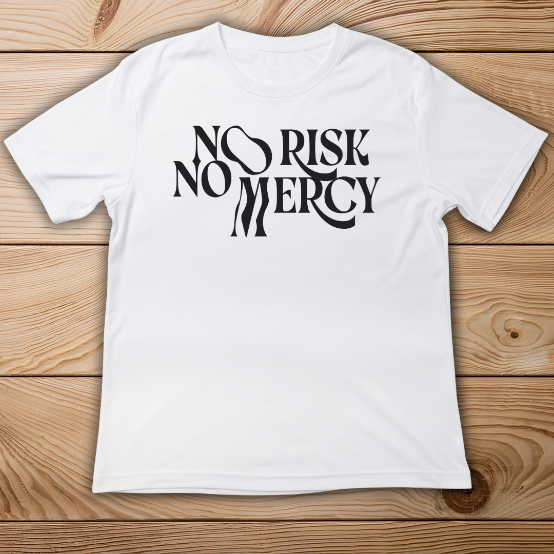 No Risk No Mercy